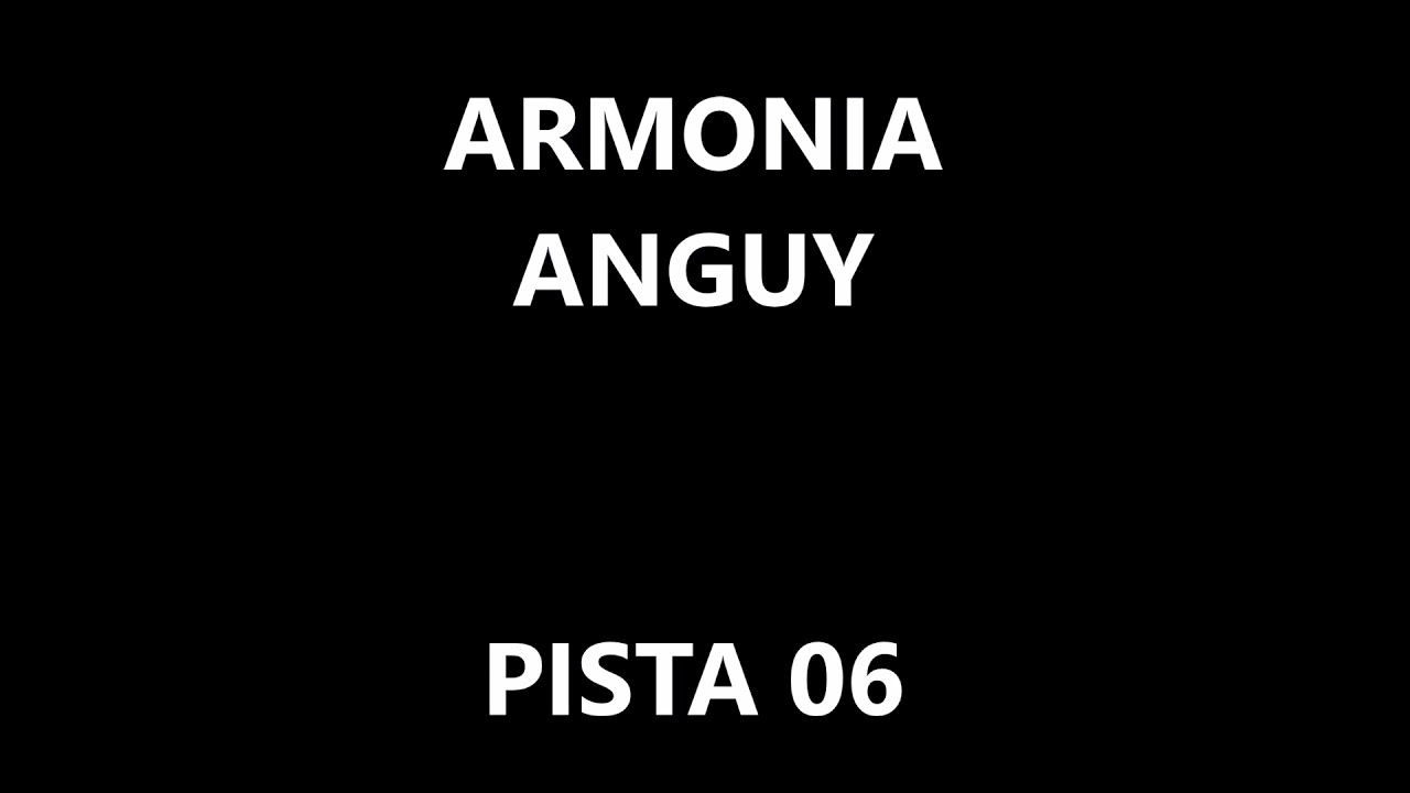 ARMONIA ANGUY - PISTA 06 - COMO ME GUSTA - PENA PENITA