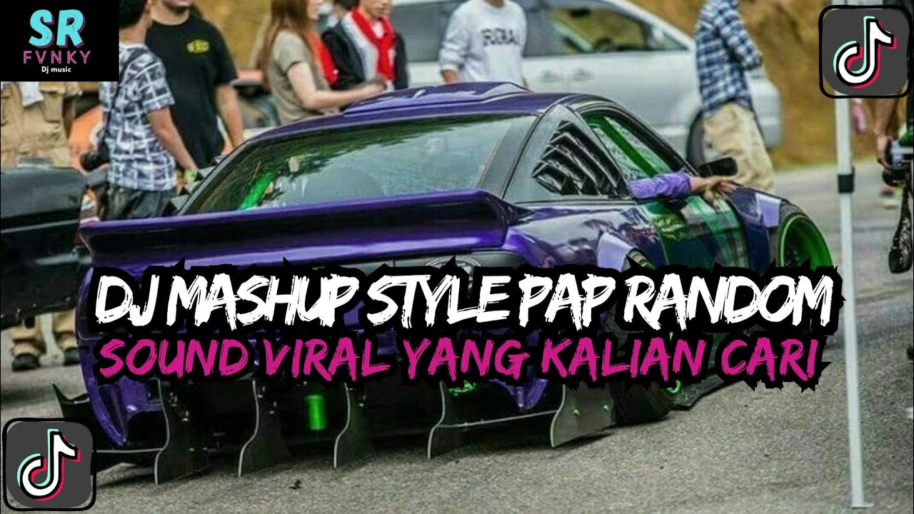 DJ MASHUP CAMPURAN STYLE PAP RANDOM DJ CAMPURAN REMIX VIRAL TIKTOK TERBARU SLOW MENGKANE