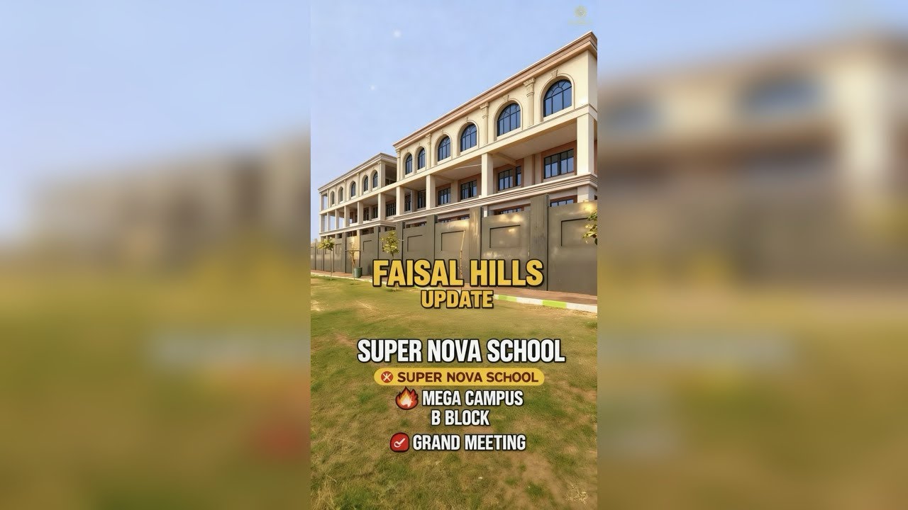 🚨Huge Development in Faisal Hills! Super Nova School in B Block | Meeting with Ch. Abdul Majeed