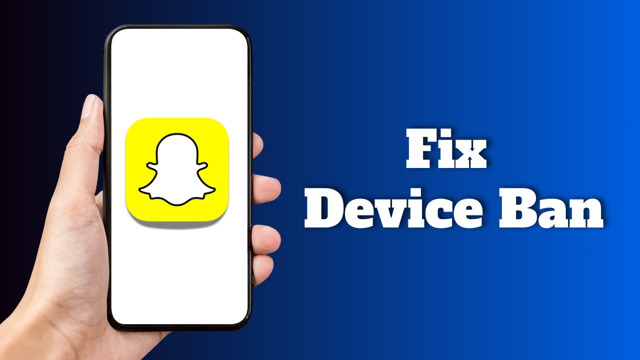 How To Fix Snapchat Device Ban