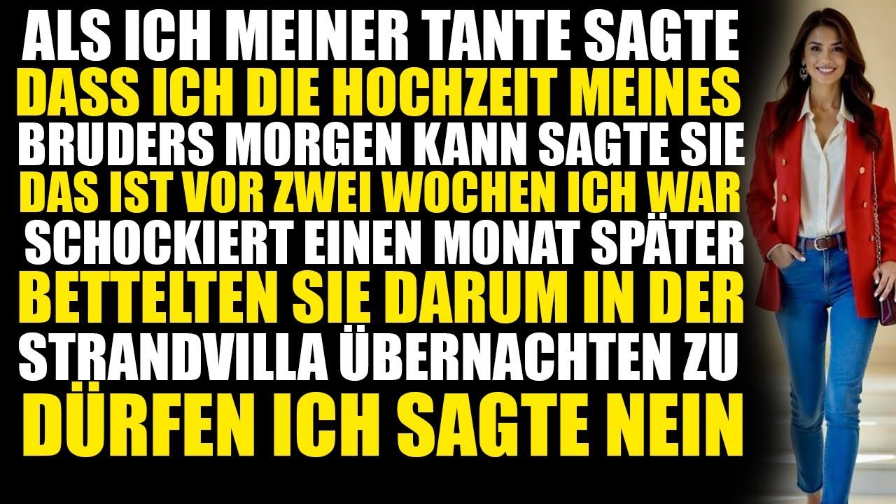 Einen Tag vor der Hochzeit meines Bruders sagte ich freu mich auf morgen und meine Tante erstarrte