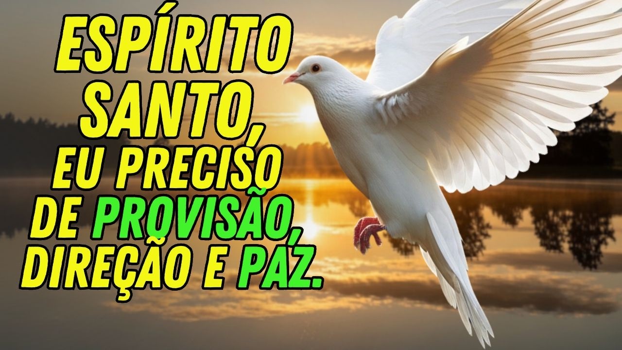 ESPÍRITO SANTO, TRAZ A PROVISÃO DO SALMO 23 E QUEBRA TODA ESCASSEZ NA MINHA VIDA