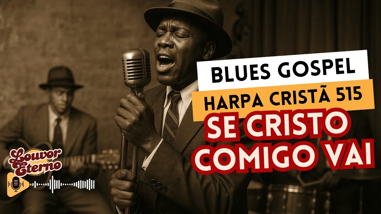 Harpa Cristã 515 – Se Cristo Comigo Vai | Versão Blues com IA | Louvor e Fé