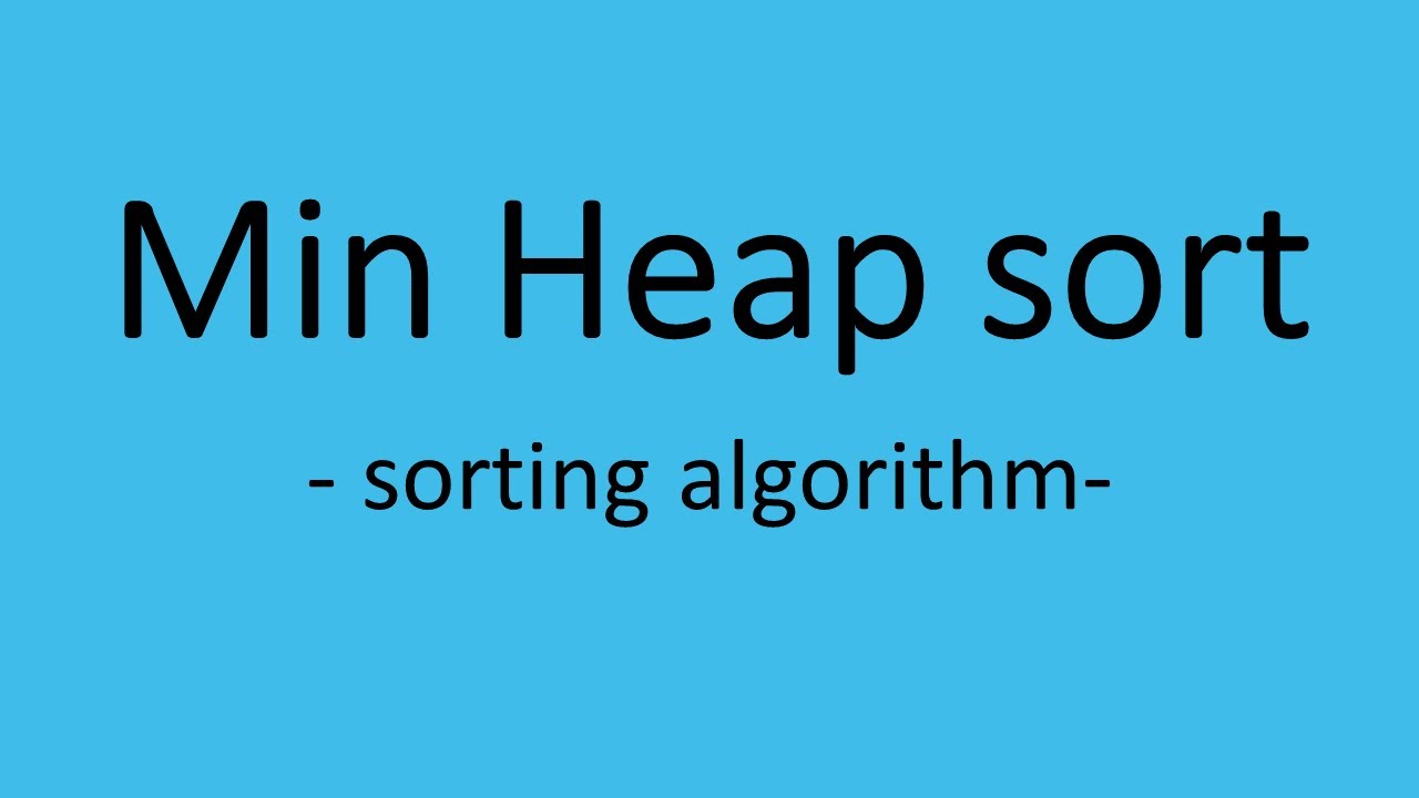 Min Heap sort مع مثال) | شرح بالعربي)