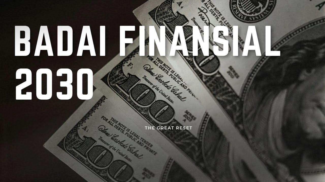 Badai Finansial 2030: THE GREAT RESET.