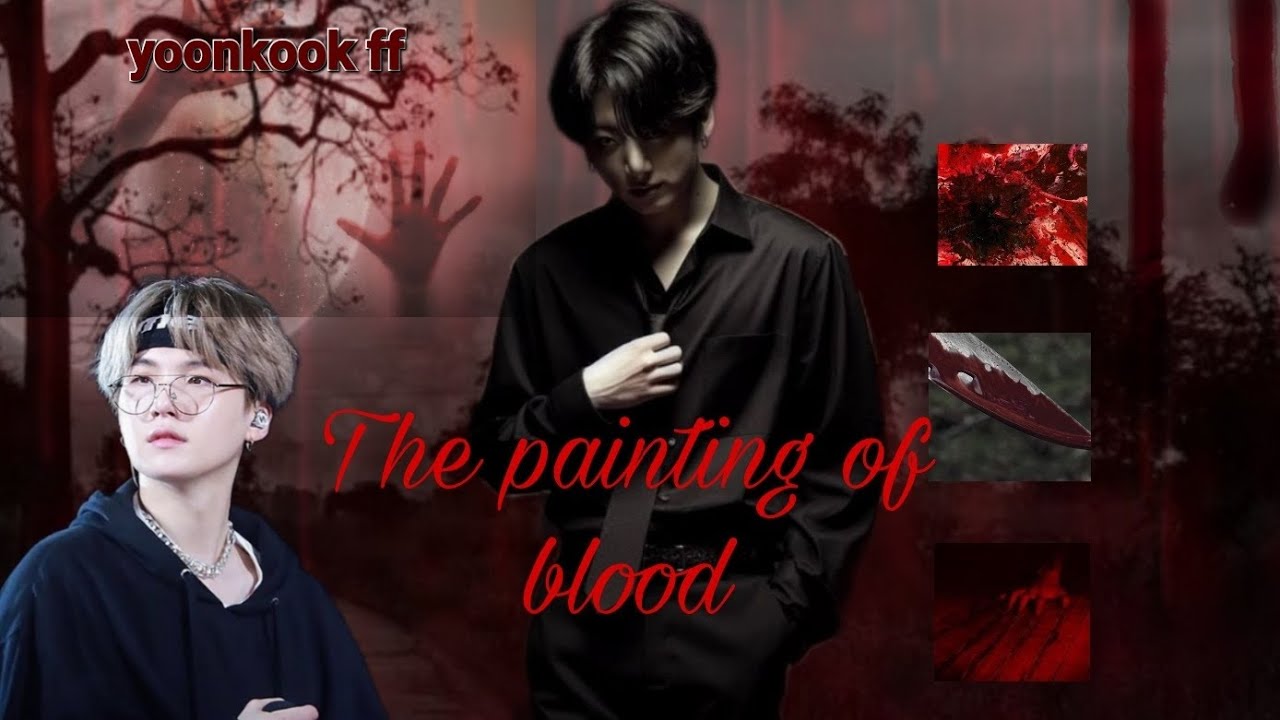 The painting of blood (yoonkook ff) part 1 #jungkook #yoongi #bottom yoongi #bl