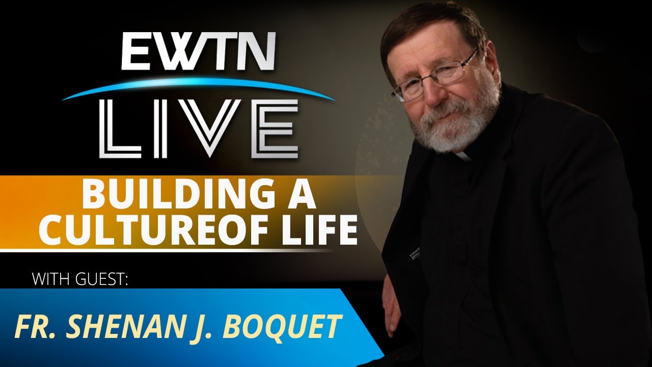 Fr. Shenan J. Boquet on Pro-Life Issues | EWTN Live with Fr. Mitch