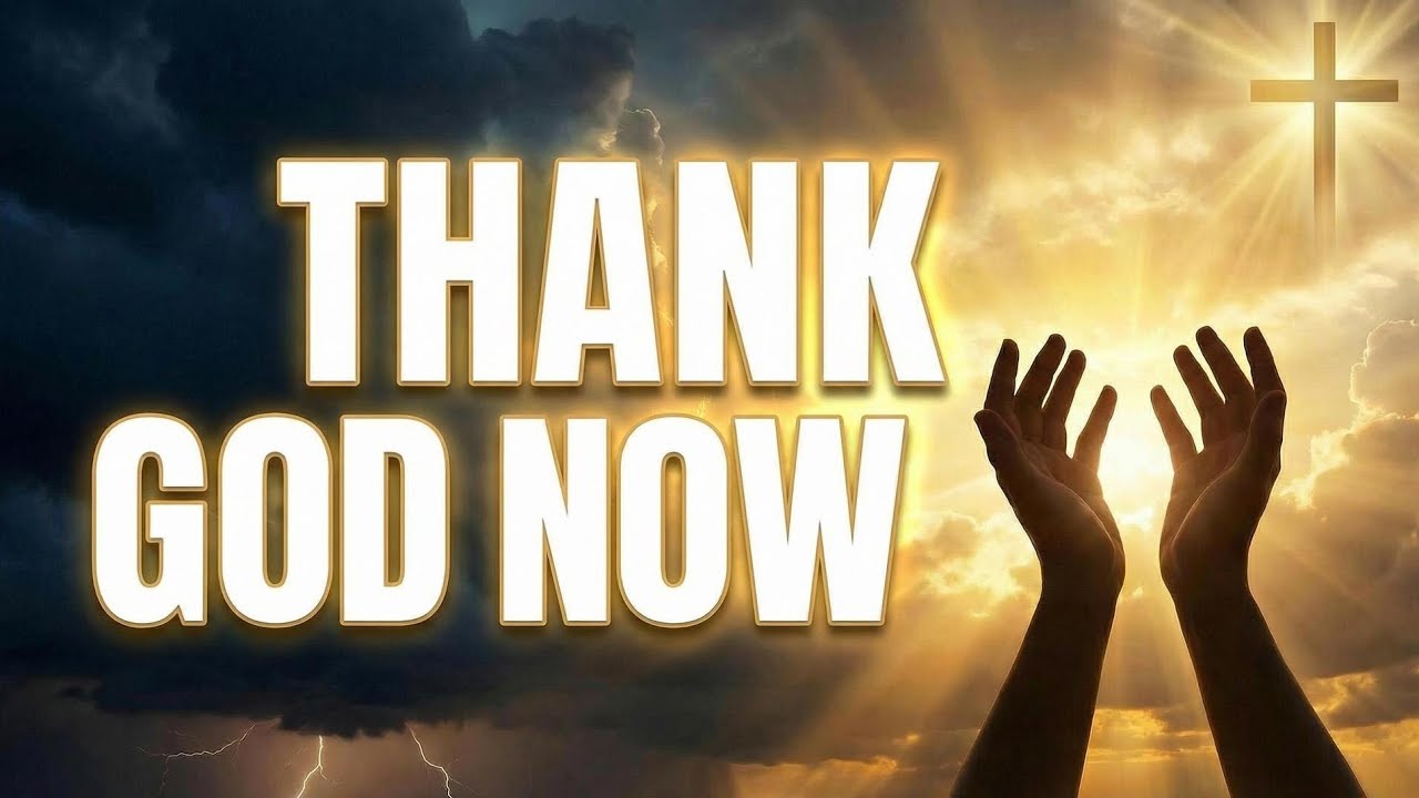 God Says: Give Thanks NOW — Your Breakthrough Is Already Here