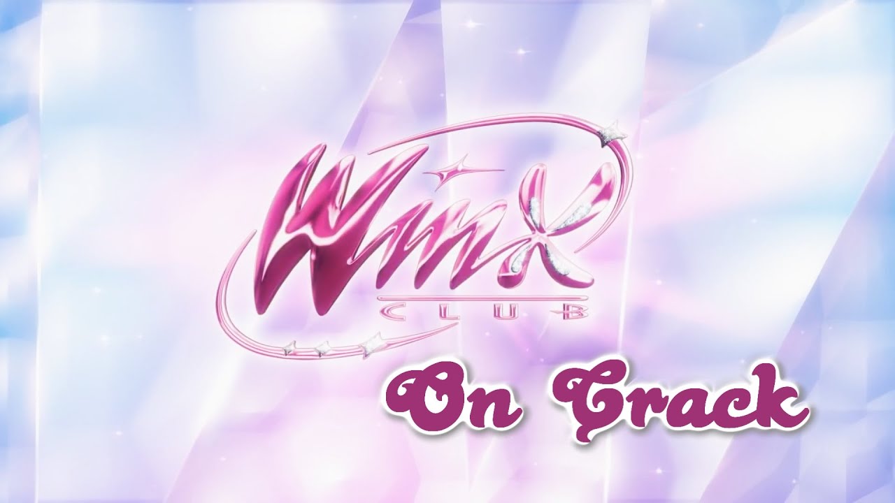 Winx Club on Crack