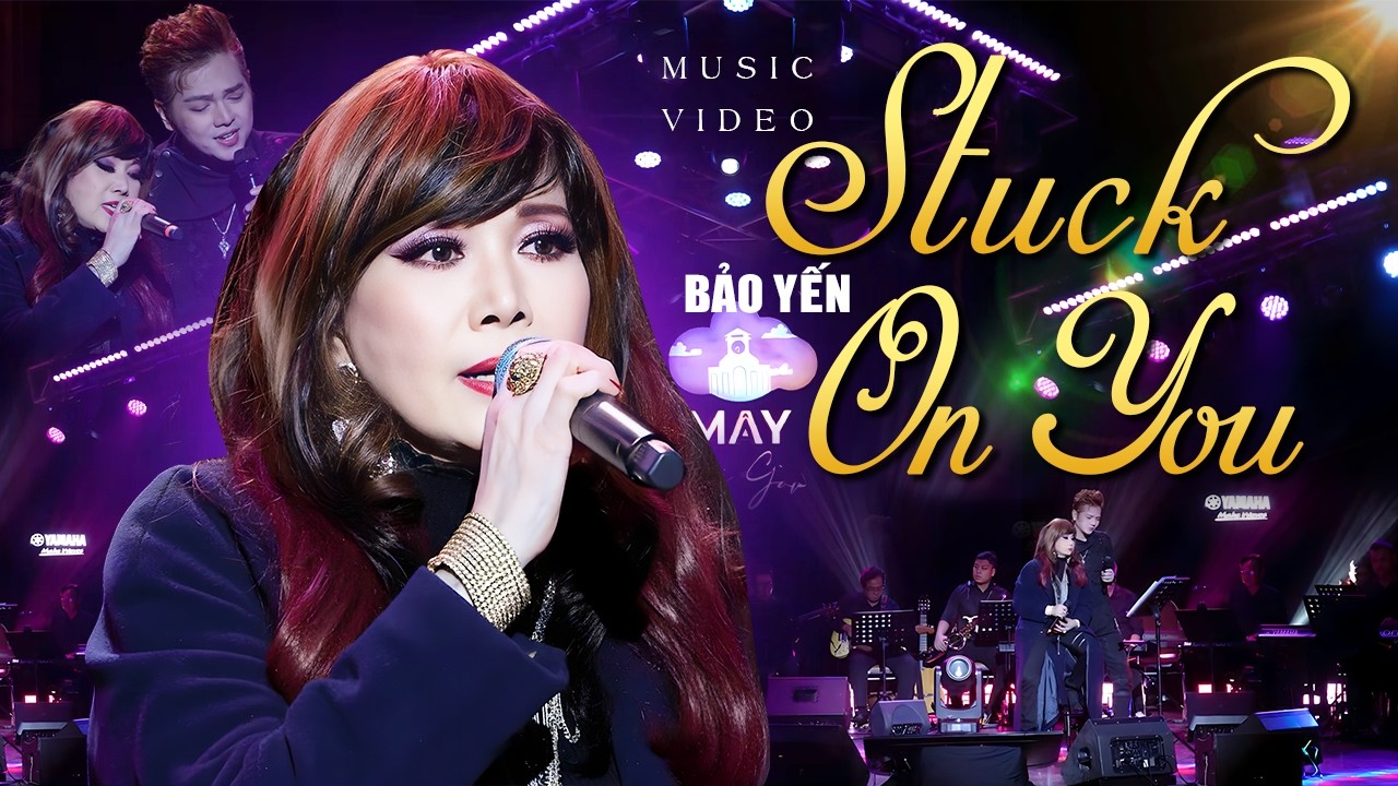 STUCK ON YOU - Bảo Yến Liveshow Mới Nhất