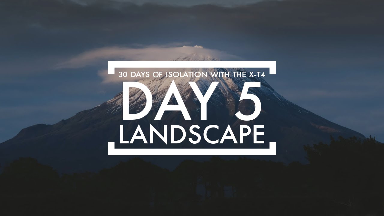 30 days of Isolation with the Fuji X-T4 - Day 5 - Landscape Photography