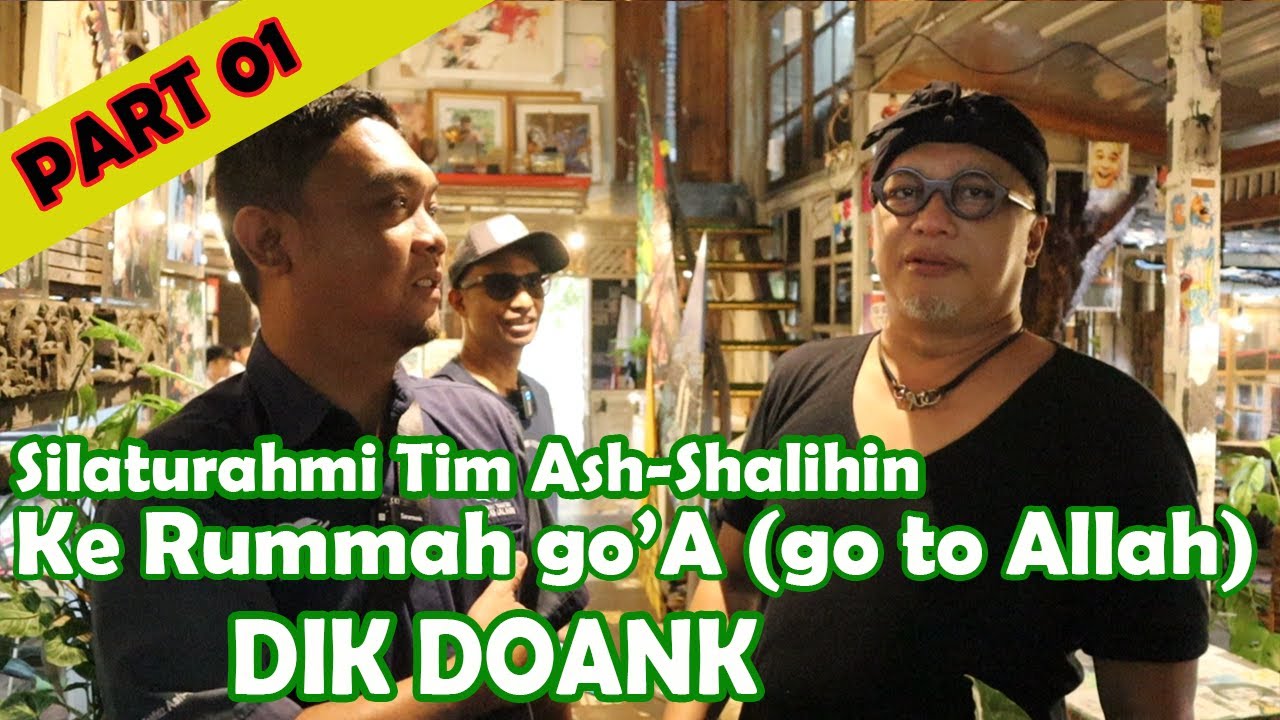 ASH-SHALIHIN & IVANKA-SLANK BERKUNJUNG KE RUMMAH GOA | DIK DOANK - {PART 1}