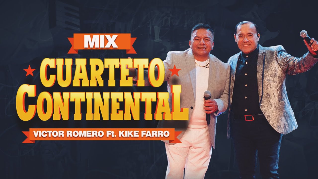 Mix Cuarteto Continental (En Vivo) , Víctor Romero Feat Kike Farro