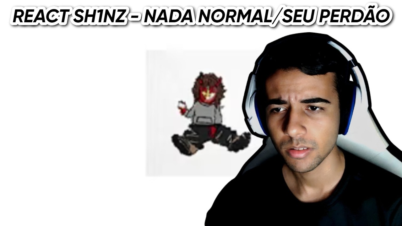 2 em 1 aqui viu, fod# REACT SH1NZ NADA NORMAL e SEU PERDÃO