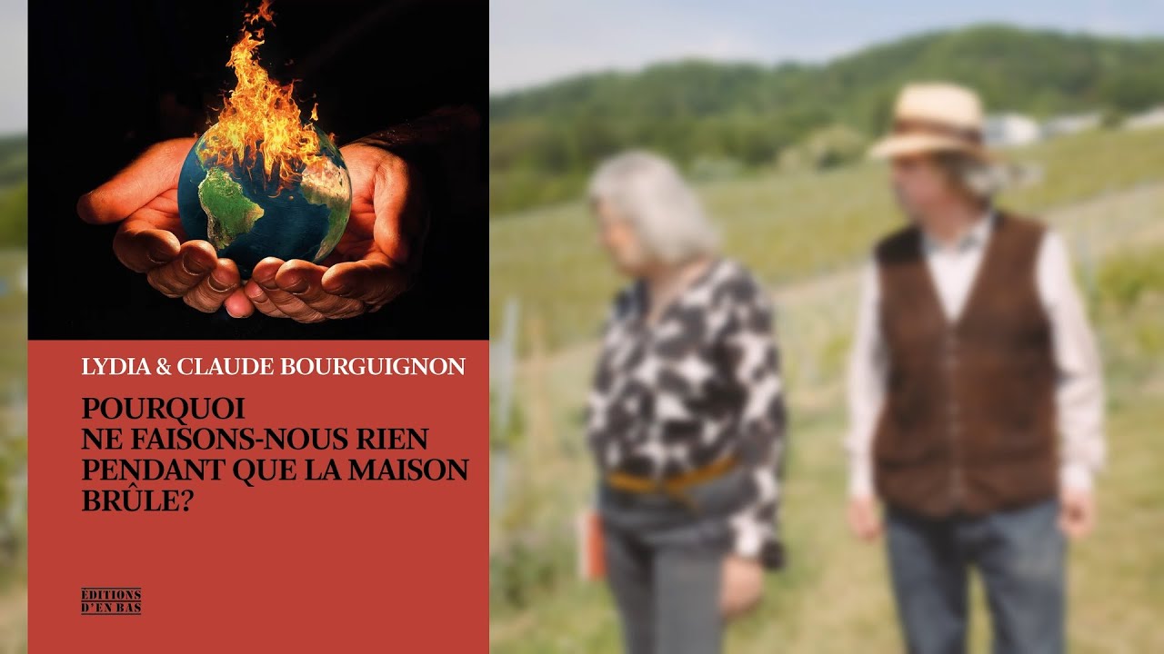 Lydia et Claude Bourguignon présentent «Pourquoi ne faisons-nous rien pendant que la maison brûle?»