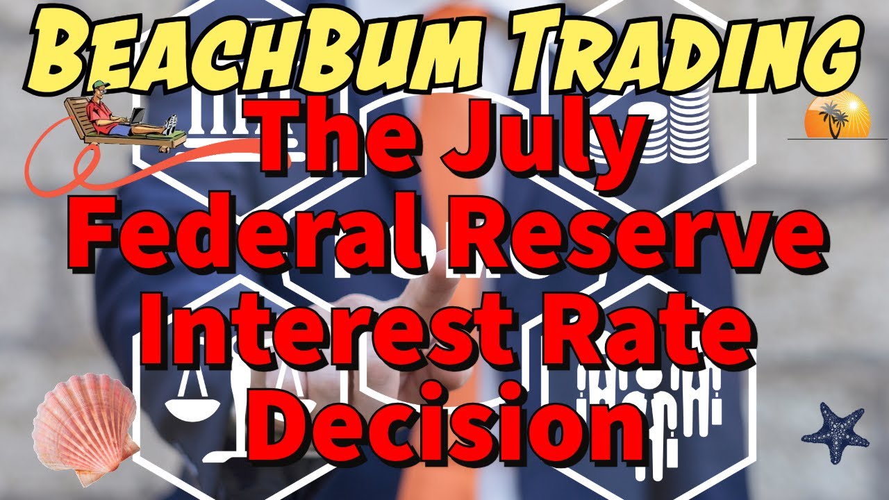 The July Federal Reserve Interest Rate Decision