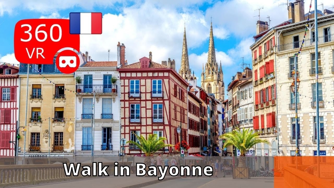 360° views of France : Today a walk in Bayonne