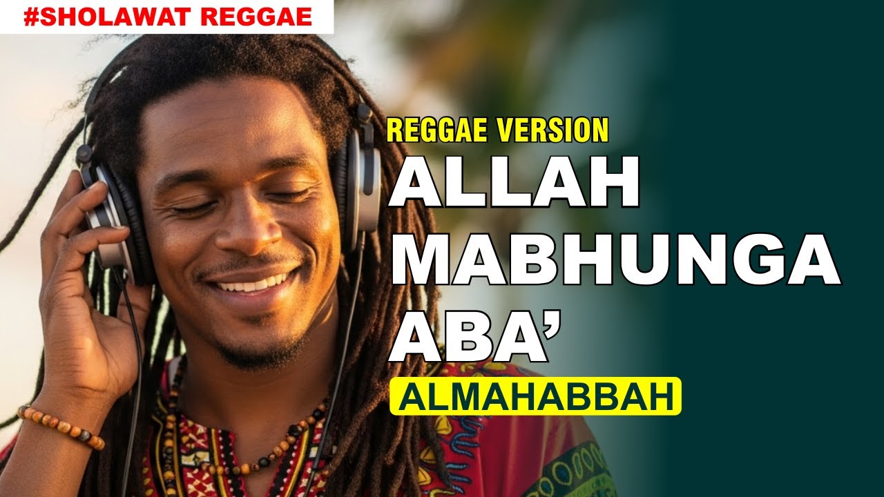 ALLAH MABHUNGA ABA'_ALMAHABBAH | REGGAE VERSION