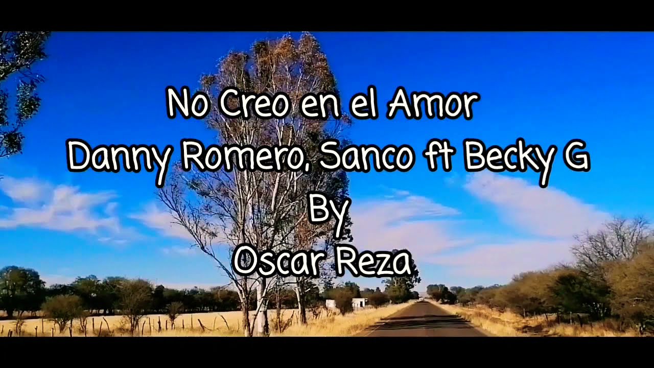 No Creo en el Amor - Danny Romero, Sanco ft Becky G by Oscar Reza