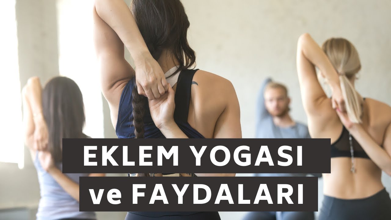 Eklem Yogası Nedir? Eklem Yogası Faydaları Nelerdir? | Yoga Videoları | Doğru Nefes