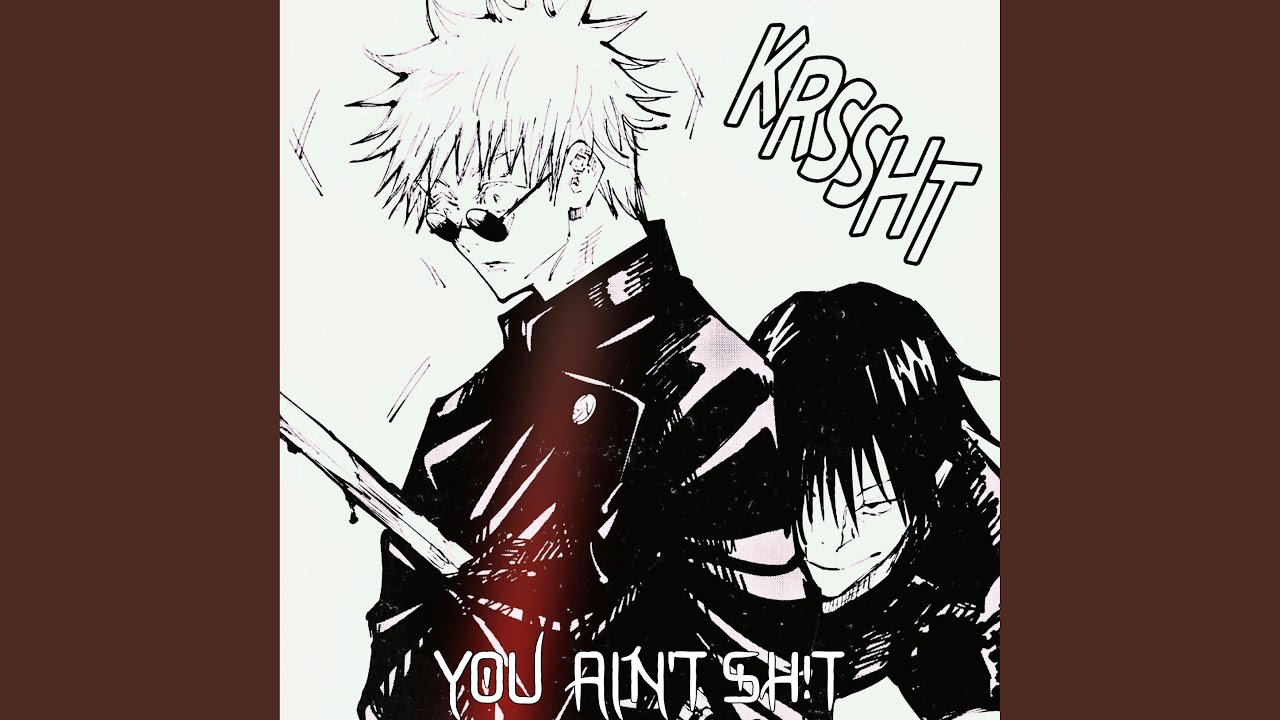 You Ain't Sh!t (Gojo Diss)