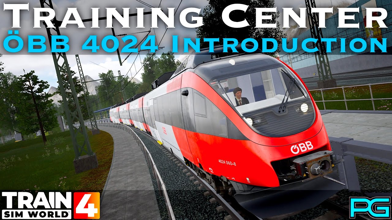 Train Sim World 4 - Training Center - &Ouml;BB 4024 Introduction