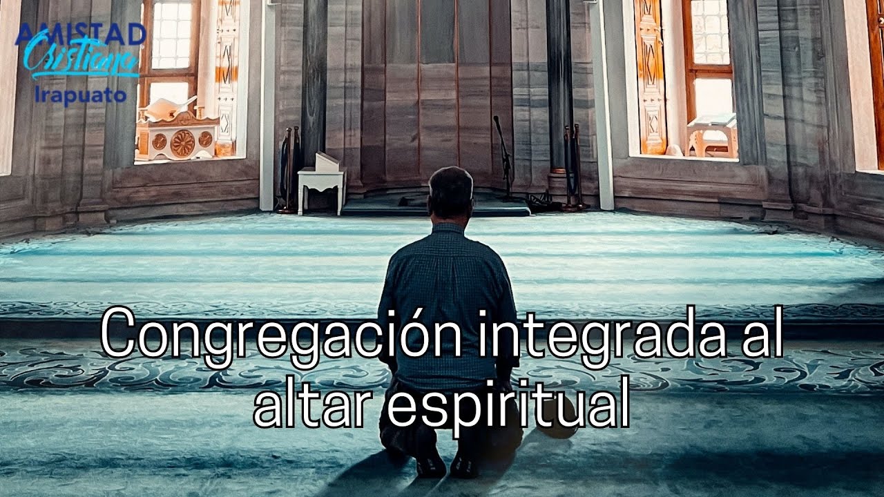 Congregación integrada al altar espiritual | Pablo Pereira