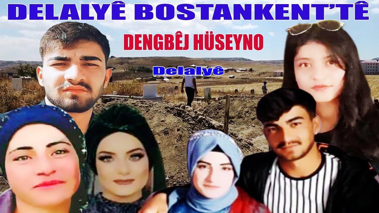 DELALİYÊ BOSTANKENT'TÊ - DENGBÊJ HÜSEYNO  -  DELALYÊ