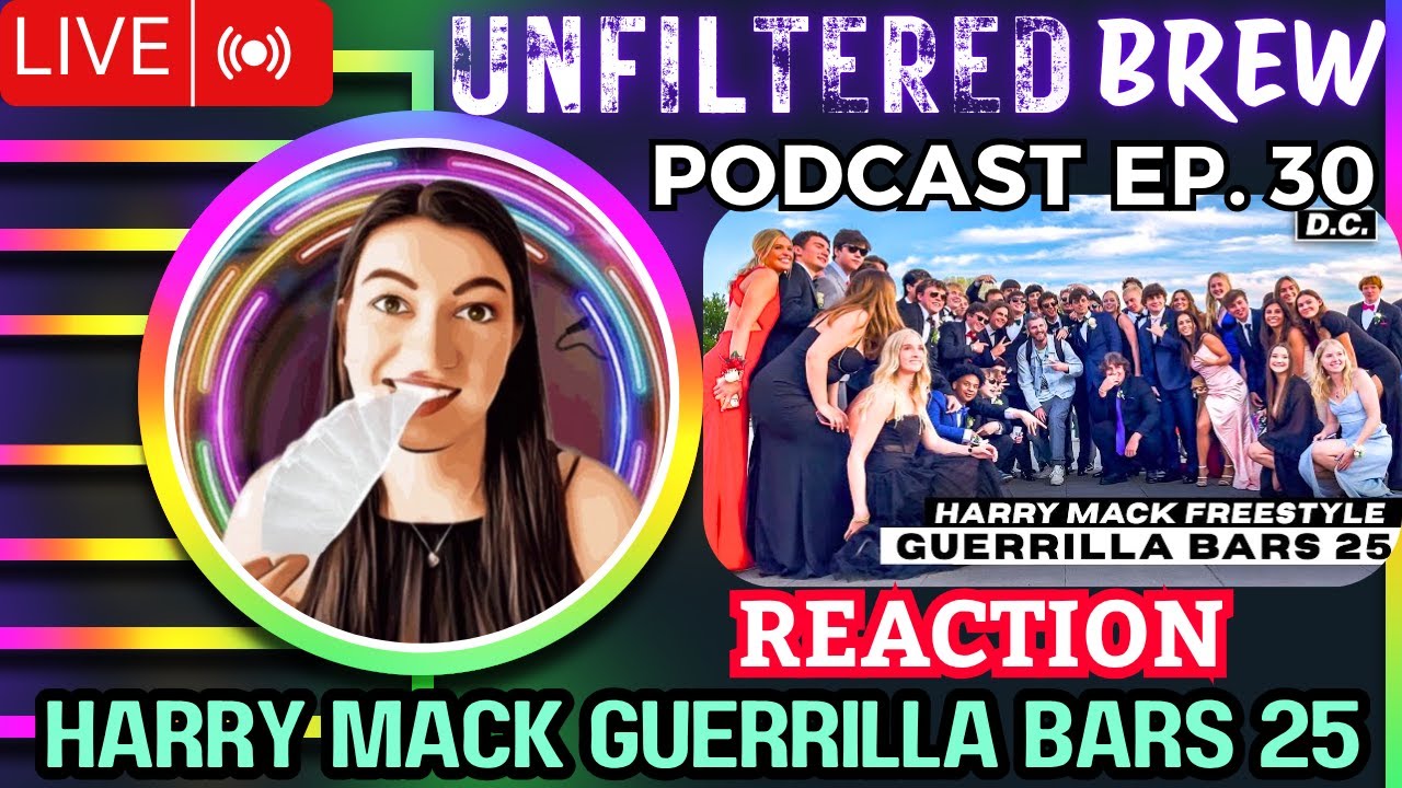 (Live Reaction) Harry Mack Guerrilla Bars 25! Unfiltered Brew Podcast Ep. 30