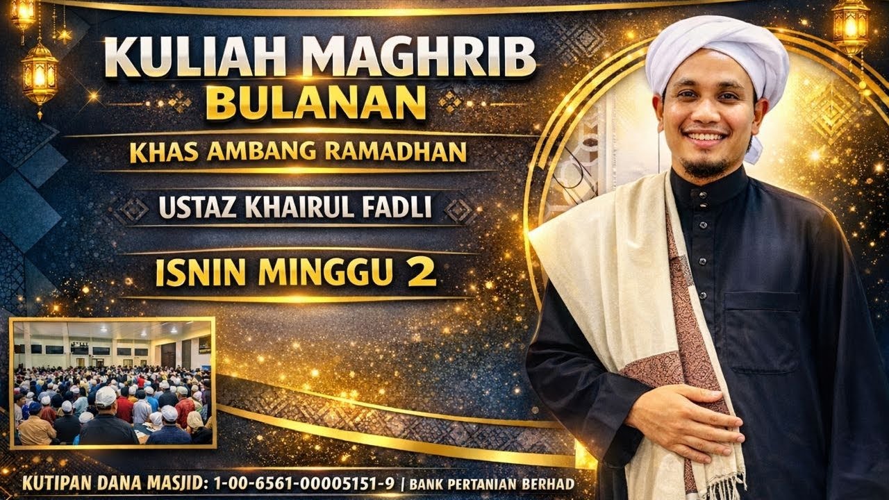 9.2 2026. ISNIN. KULIAH MAGHRIB BAB PUASA. OLEH AF USTAZ MOHD KHAIRUL FADHLI BIN MUHAMMAD 