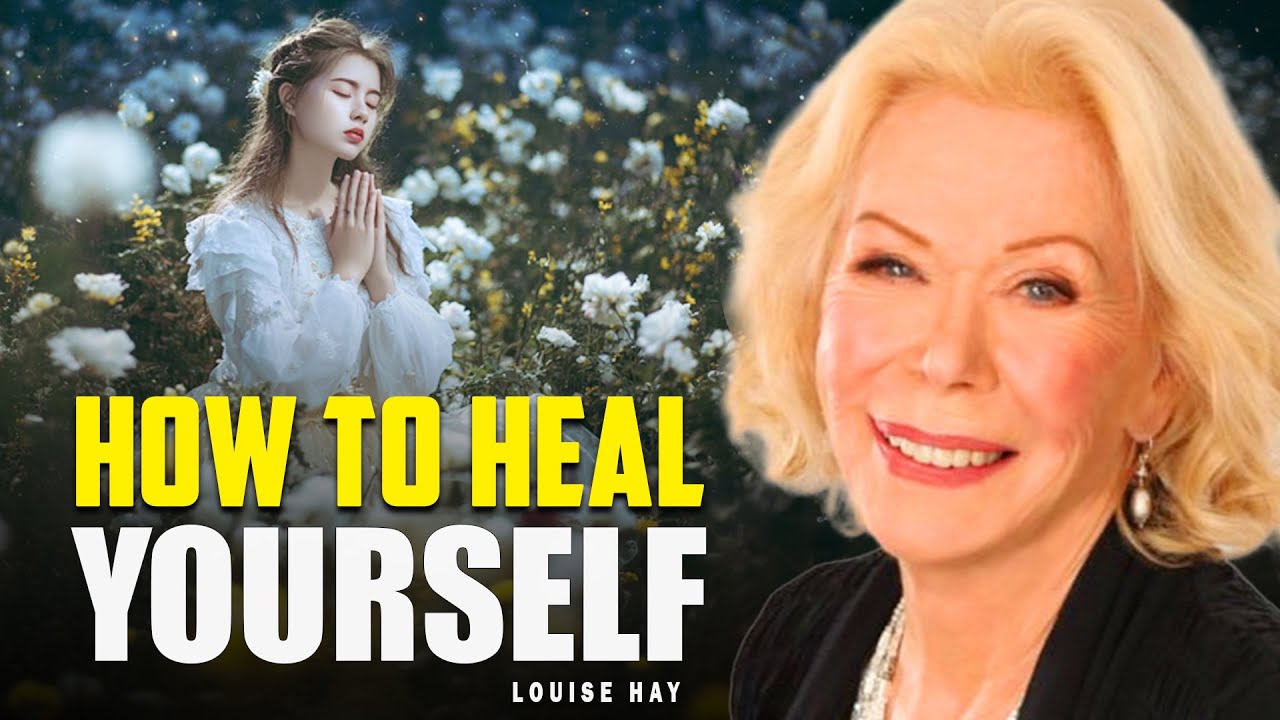 Louise Hay: Say It Once To Your Body And Heal - Then Watch It Happen