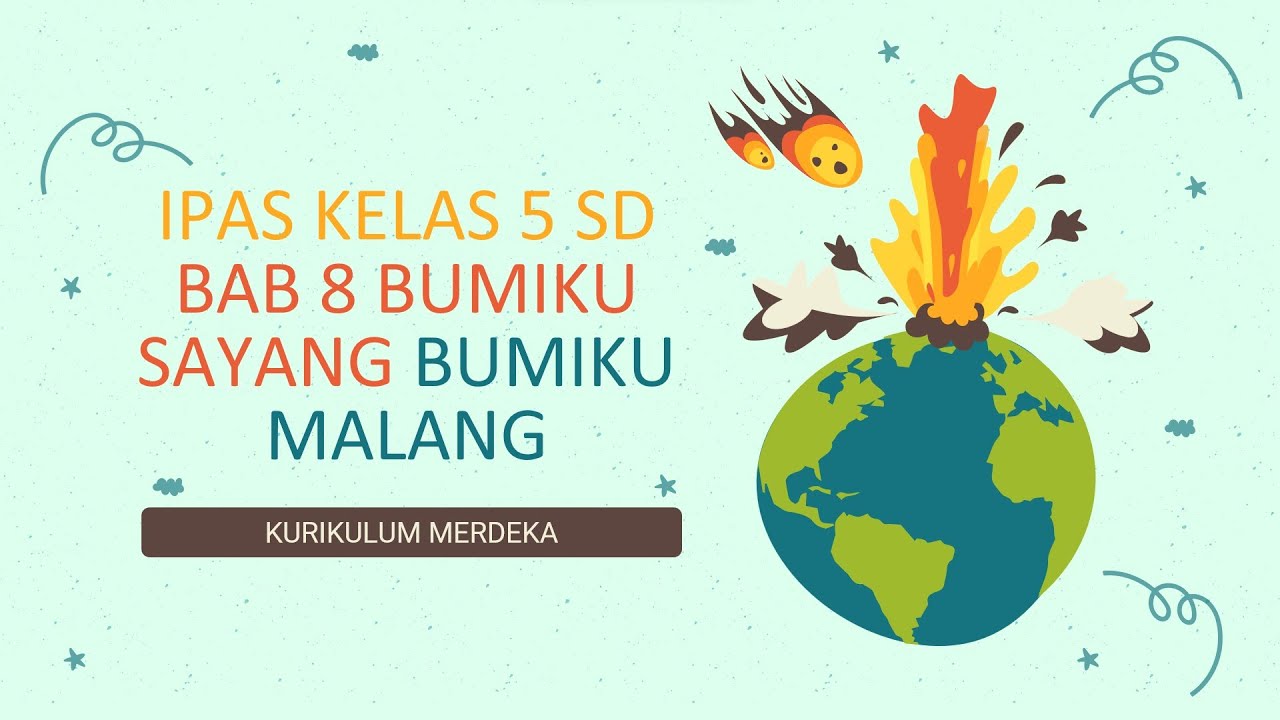 IPAS Kelas 5 SD - Bab 8 Bumiku Sayang, Bumiku Malang || Kurikulum Merdeka