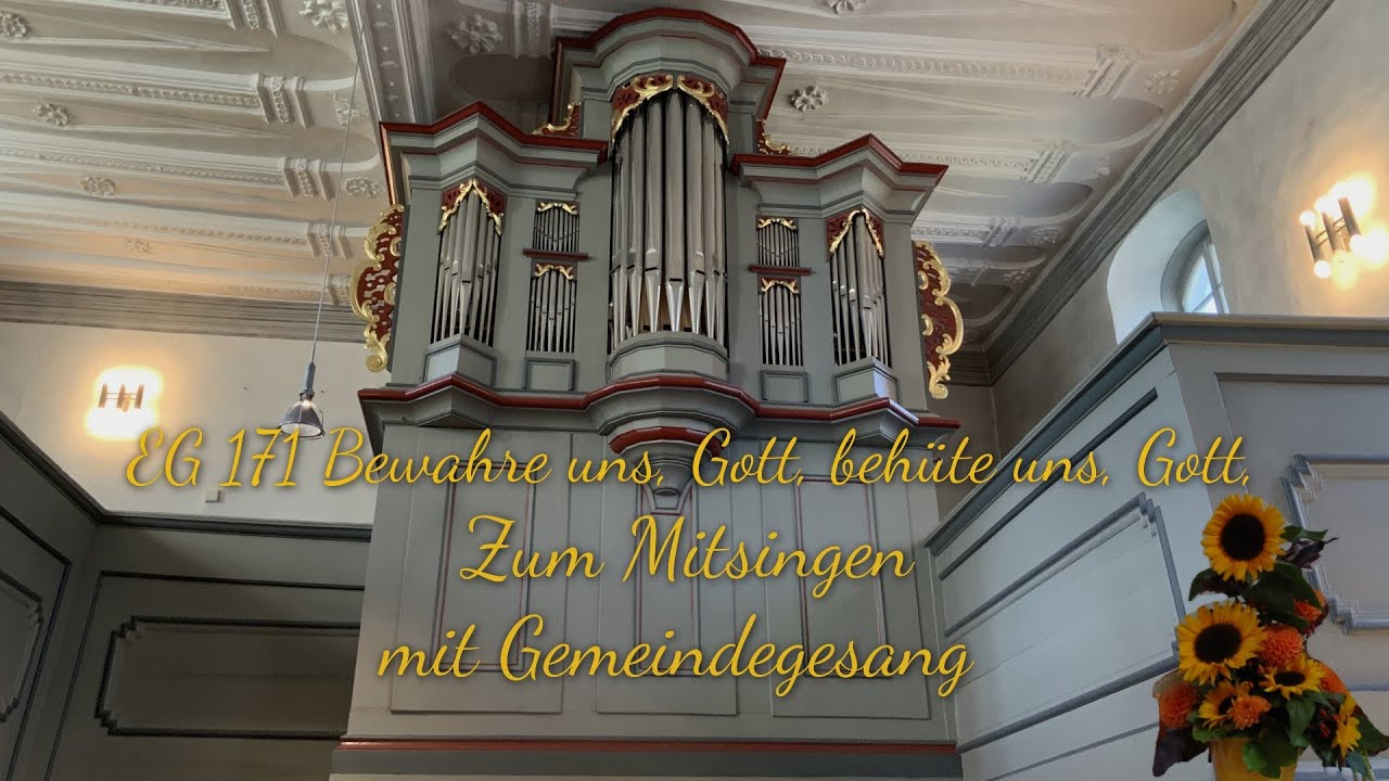 EG 171 Bewahre uns, Gott, behüte uns Gott, |mit Gemeindegesang| |zum Mitsingen|