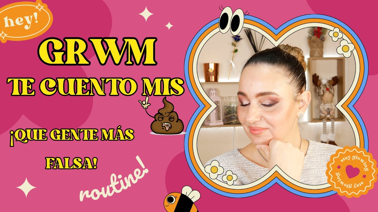 GRWM ARREGLATE CONMIGO⎮TE CUENTO MI VIDA