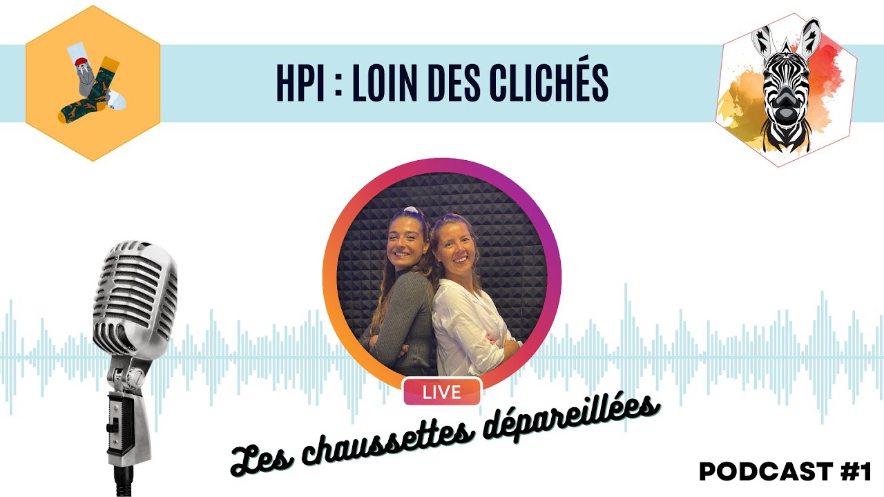 Les chaussettes dépareillées PODCAST 1 : découvrir le HPI, loin des clichés par Suivez le Zèbre