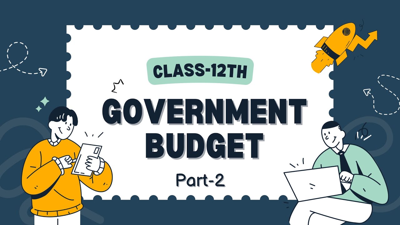 Government budget | part-2 | class-12th | chapter-10 | macro eco | day -14 of animated series