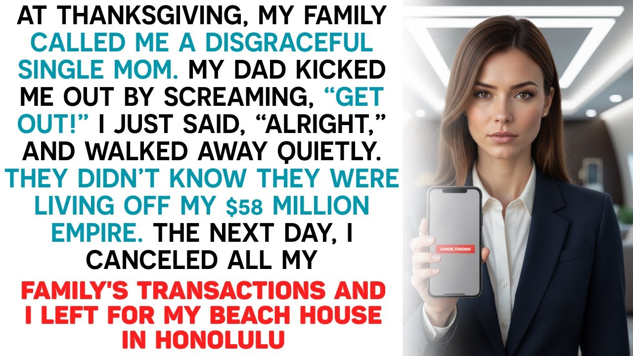 Dad Kicked Me Out At Thanksgiving Party! Family Didn'T Know About My $58M, I Blocked Their Account..