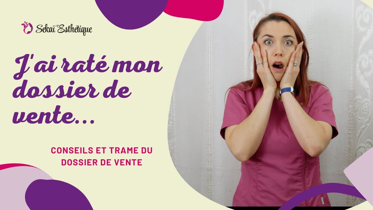 Le dossier de vente au CAP Esthétique en candidat libre