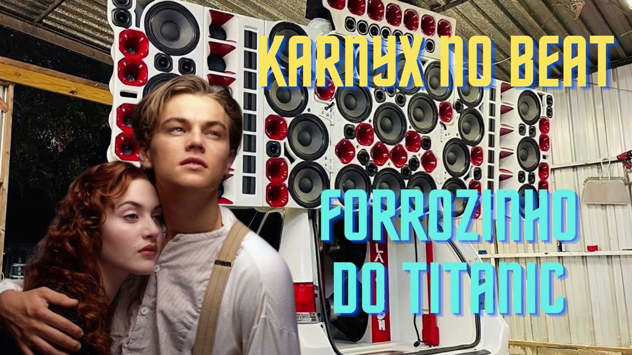 FORROZINHO DO TITANIC ( KarnyX no Beat Feat. @jeskanln )