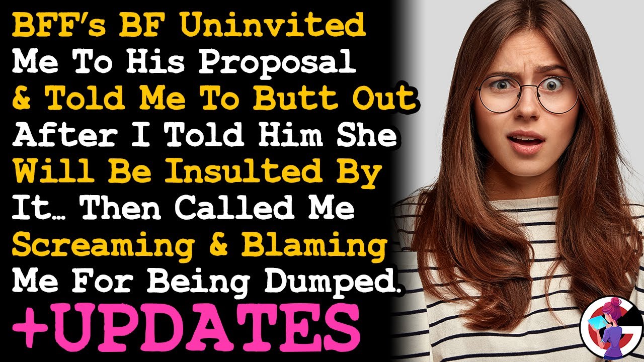 UPDATE BFF's BF Told Me Not To Interfere In His Proposal Then Got Mad At Me After He Got Dumped AITA