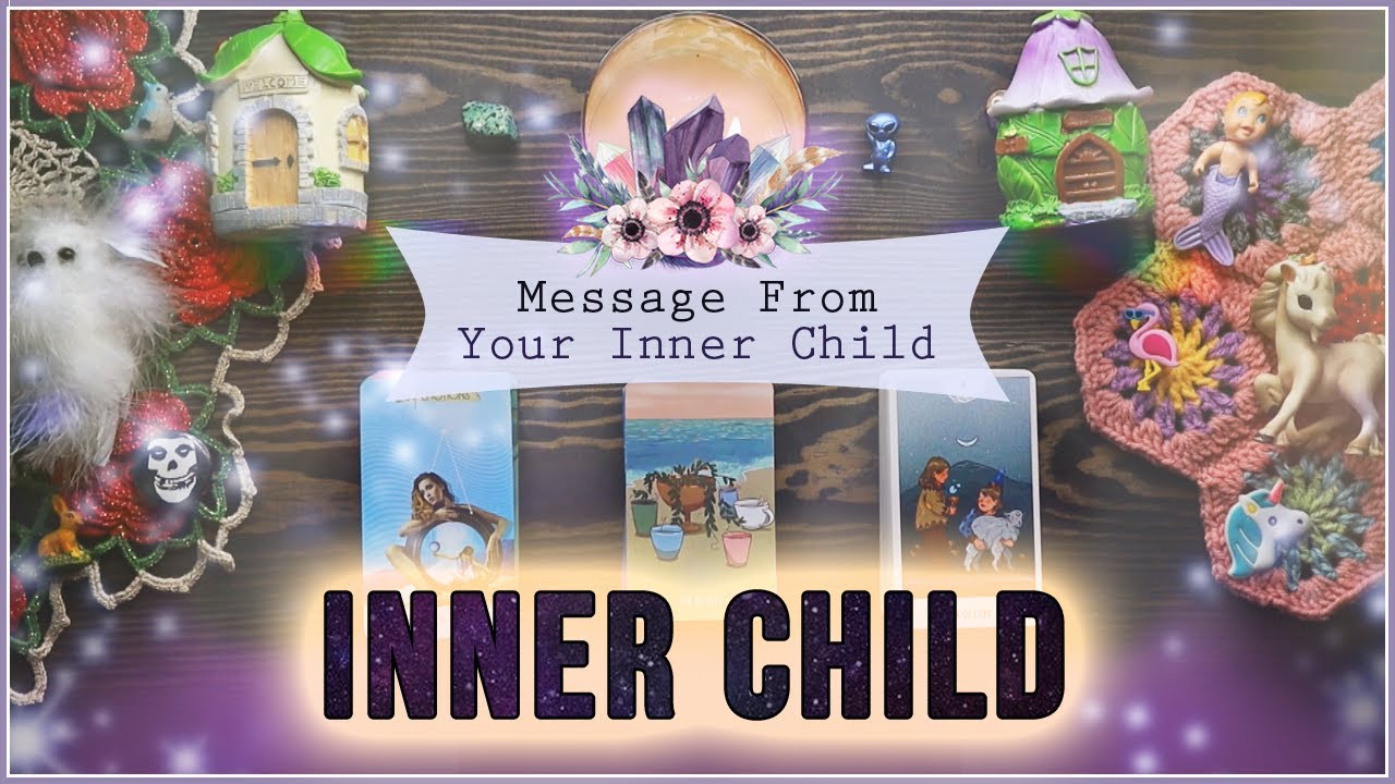 Message From Your Inner Child PICK A CARD Reading | Healing & Advice