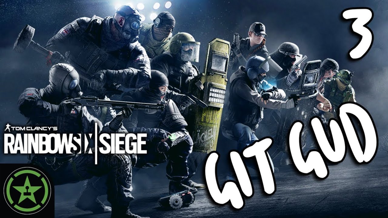 Let's Play - Rainbow Six Siege: Git Gud 3 - Even Better Gud-er
