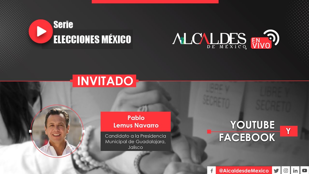 Conversaci&oacute;n con Pablo Lemus Navarro en #EleccionesMexico