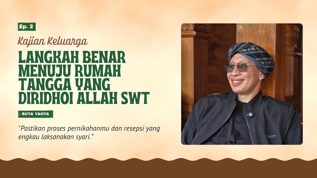Halaqah Fajar Ep 2 | Langkah yang Benar Menuju Rumah Tangga yang Diridhoi Allah SWT | Buya Yahya