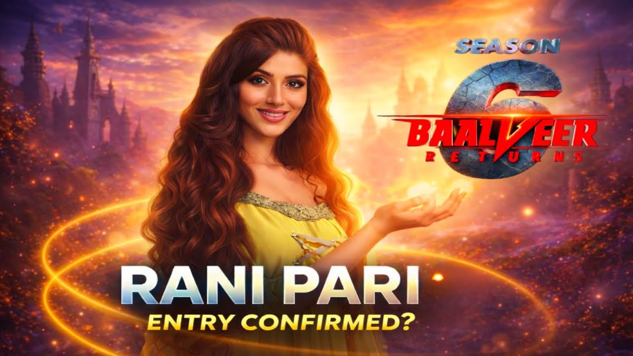 BAALVEER SEASON 6 : RANI PARI ENTRY CONFIRM? NEW PROMO UPDATE 2026 SAB PLAY