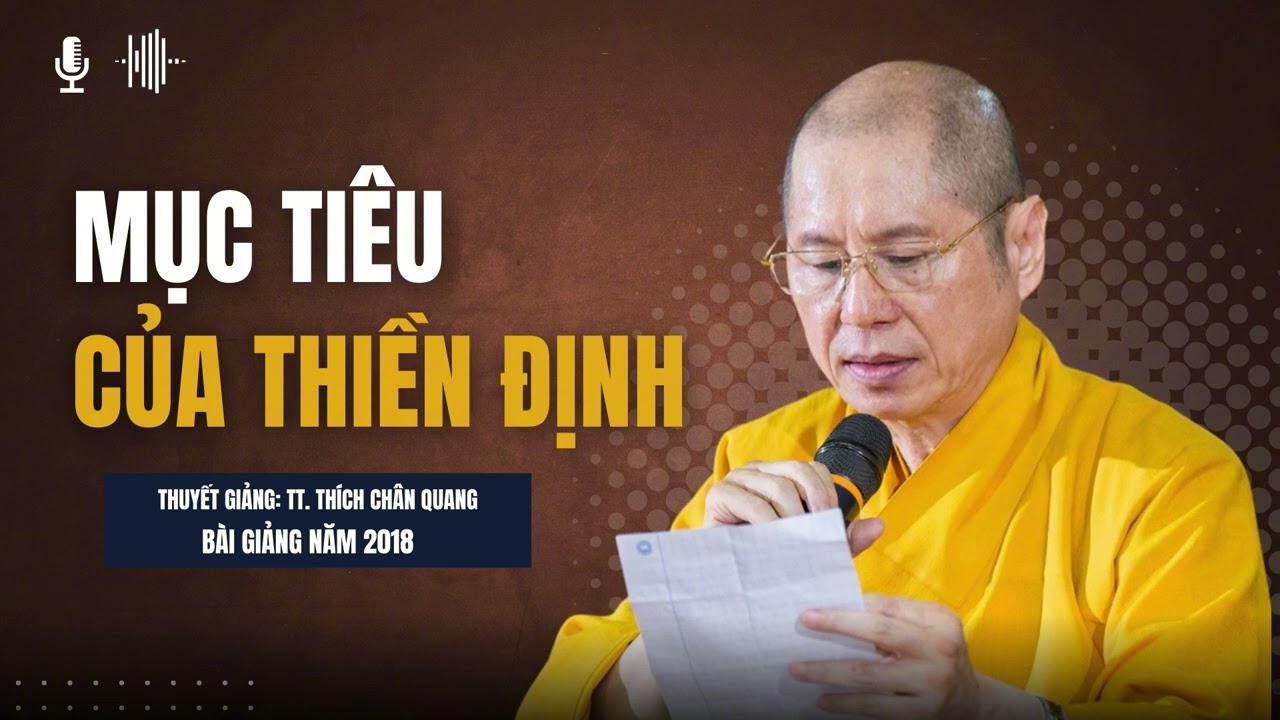 Mục Tiêu Của Thiền Định | Thuyết giảng: TT. Thích Chân Quang