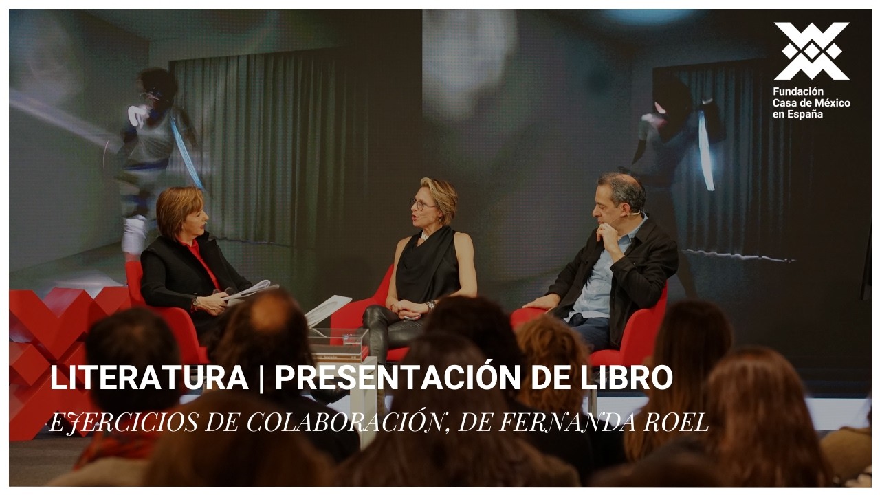 Literatura | Presentación del libro | Ejercicios de colaboración, de Fernanda Roel