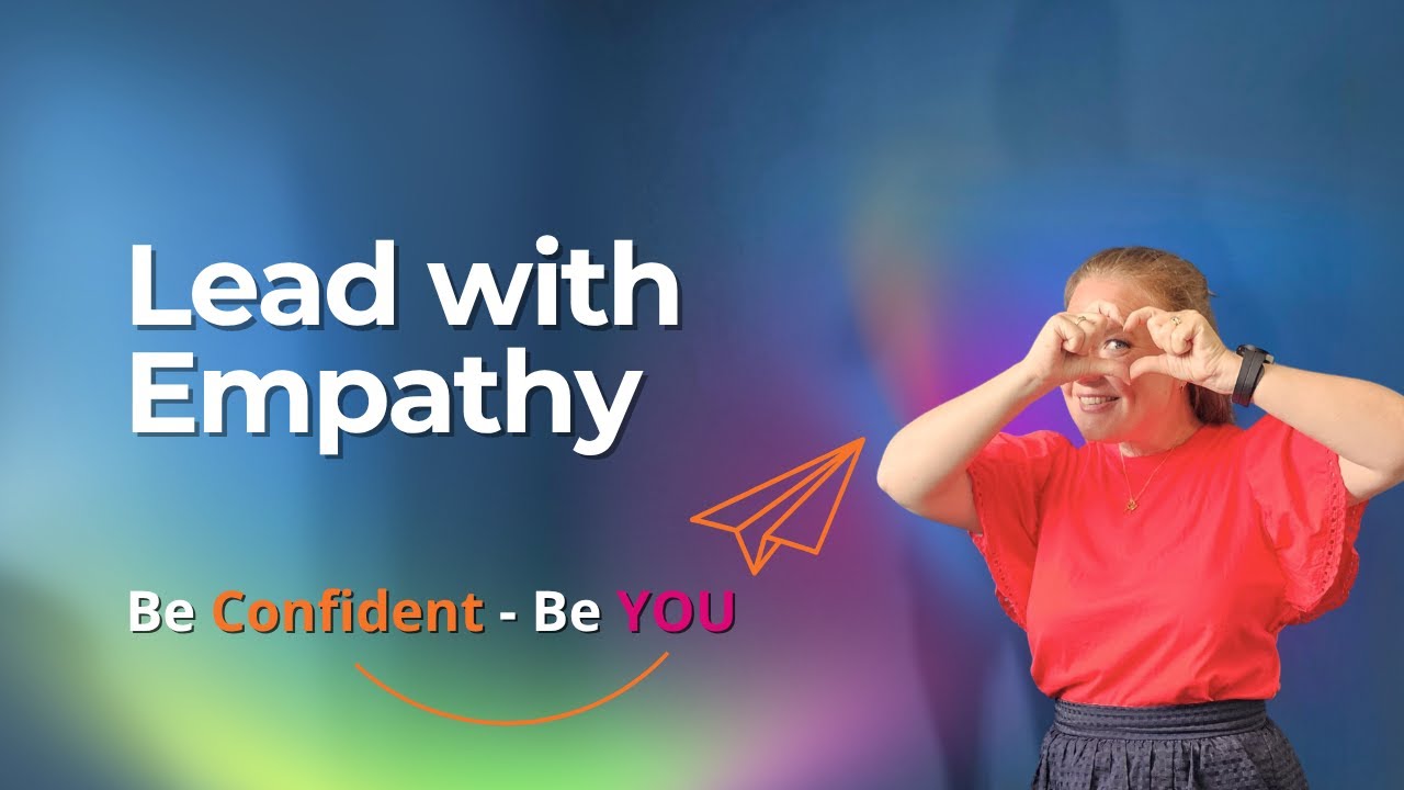 Episode 10 | Leading With Empathy – Essential Skills for Confident, Authentic