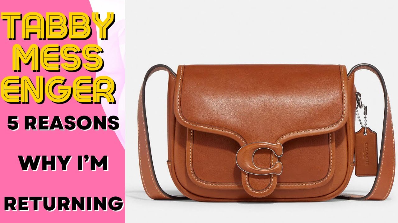 NEW COACH TABBY MESSENGER ,  IT DIDN'T WORK OUT || TOP 5 REASONS WHY IM RETURNING IT