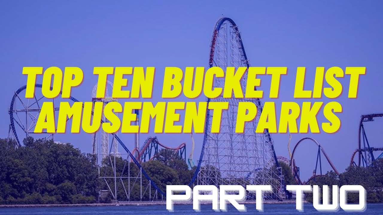 My Top Ten Bucket List Parks (Part Two)